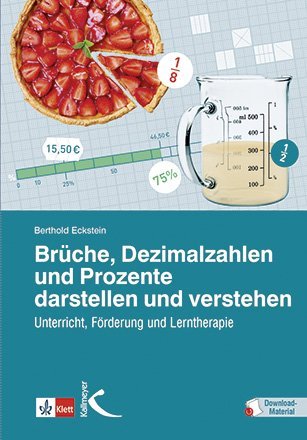 Brüche, Dezimalzahlen und Prozente darstellen und verstehen, m. 1 Beilage (Berthold Eckstein)