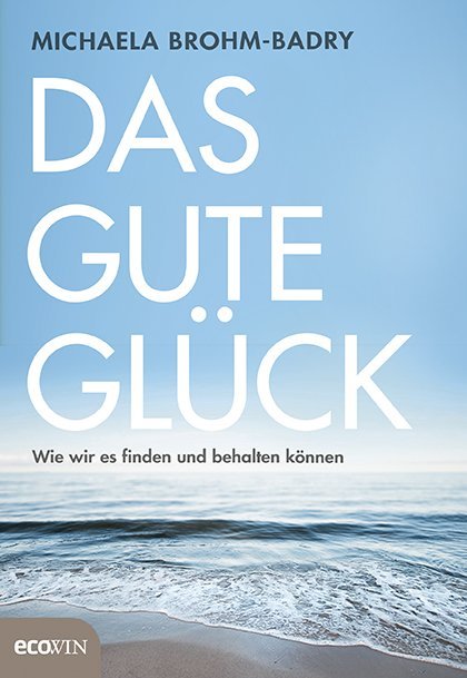 Das gute Glück (Michaela Brohm-Badry)