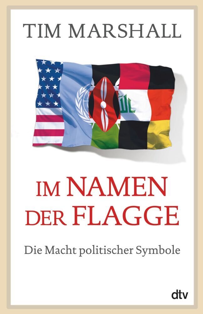 Im Namen der Flagge (Tim Marshall)