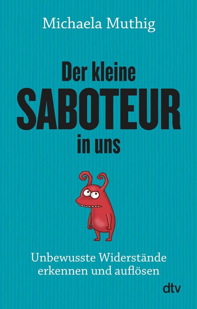 Der kleine Saboteur in uns (Michaela Muthig)
