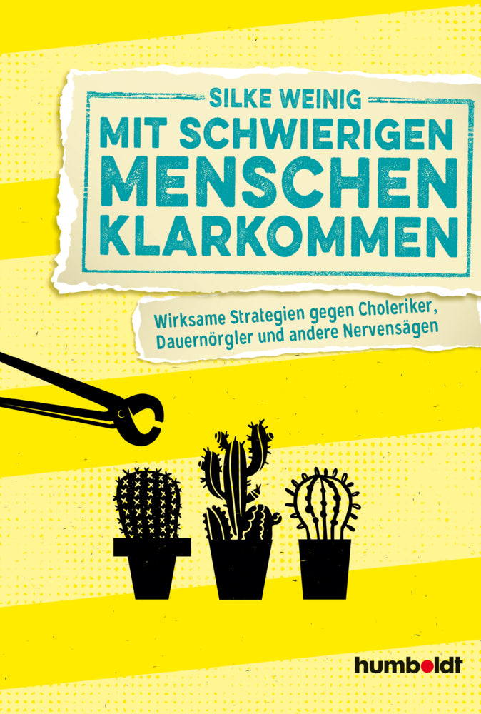 Mit schwierigen Menschen klarkommen (Silke Weinig)