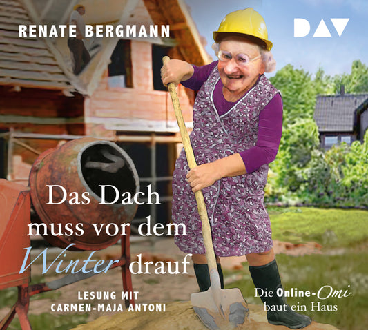 Das Dach muss vor dem Winter drauf, 3 Audio-CDs (Renate Bergmann)