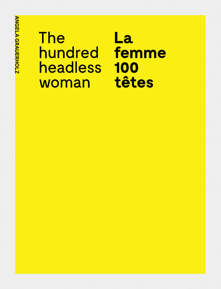 La femme 100 têtes / The Hundred Headless Woman (Angela Grauerholz)
