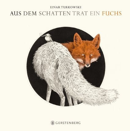 Aus dem Schatten trat ein Fuchs (Einar Turkowski)