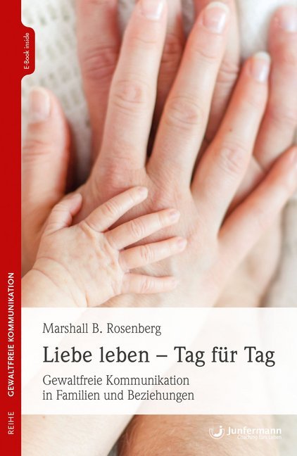 Liebe leben - Tag für Tag, m. 1 Beilage (Marshall B. Rosenberg)