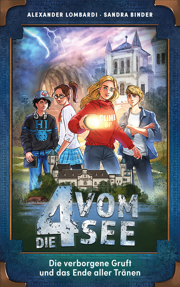 Die 4 vom See - Die verborgene Gruft und das Ende aller Tränen (Alexander Lombardi)