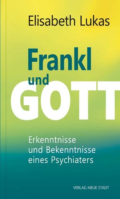 Frankl und Gott (Elisabeth Lukas)