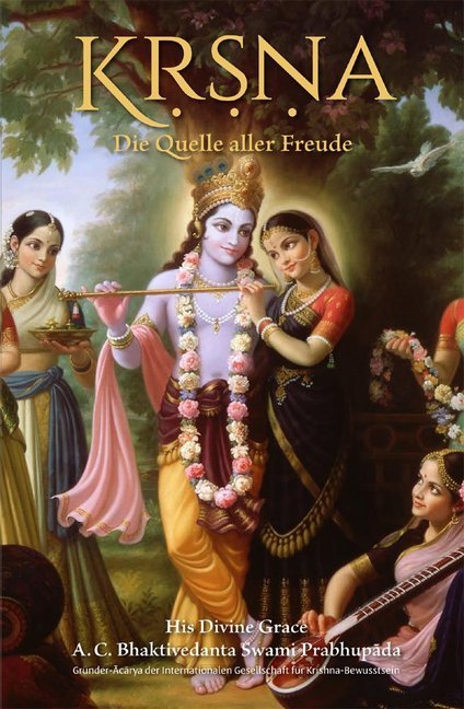 Krishna - Die Quelle aller Freude (Abhay Charan Bhaktivedanta Swami Prabhupada)
