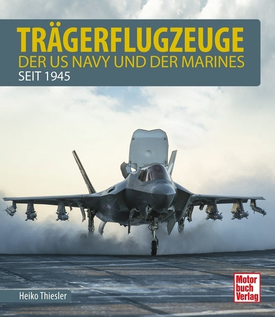 Trägerflugzeuge der US Navy und der Marines seit 1945 (Heiko Thiesler)