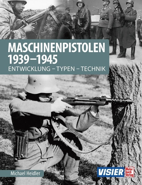 Maschinenpistolen 1939-1945 (Michael Heidler)