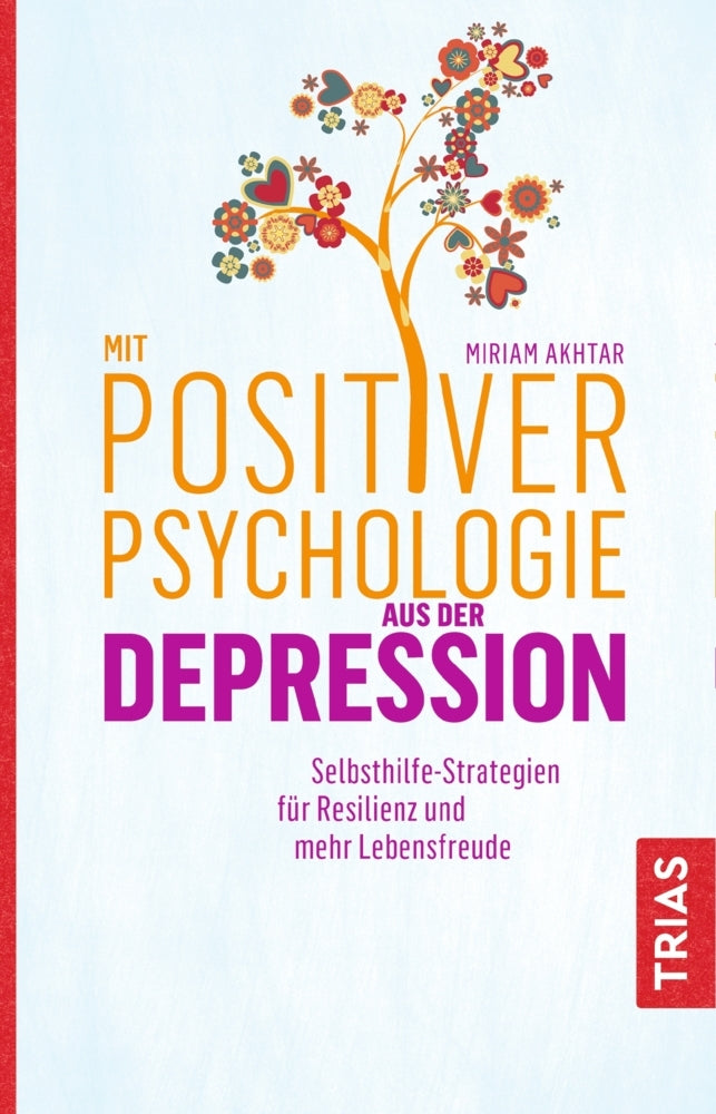 Mit Positiver Psychologie aus der Depression (Miriam Akhtar)