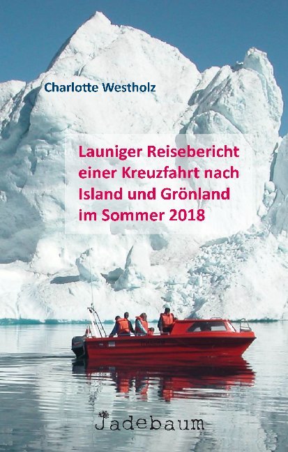 Launiger Reisebericht einer Kreuzfahrt nach Island und Grönland im Sommer 2018 (Charlotte Westholz)