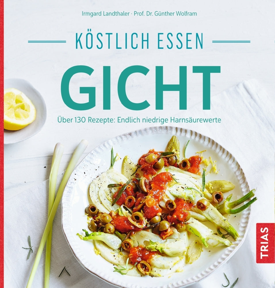Köstlich essen Gicht (Irmgard Landthaler)
