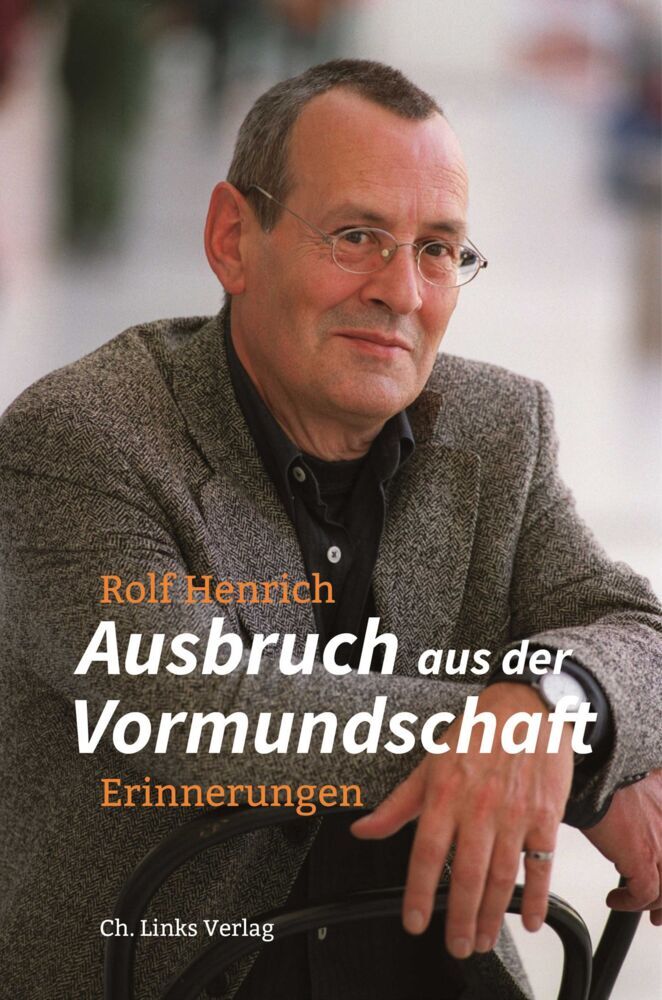 Ausbruch aus der Vormundschaft (Rolf Henrich)