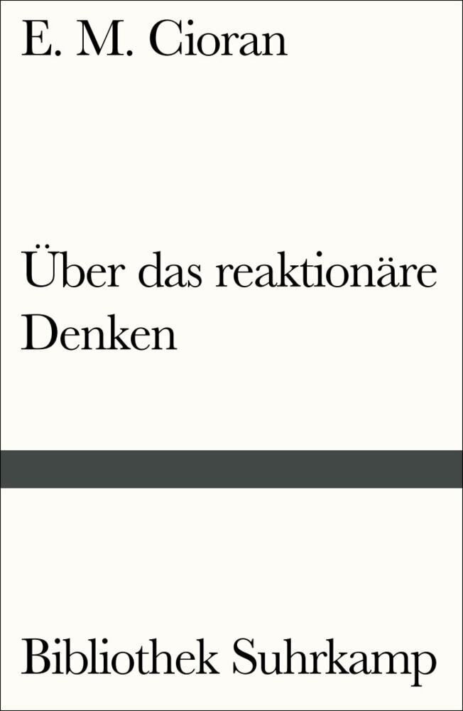 Über das reaktionäre Denken (E. M. Cioran)