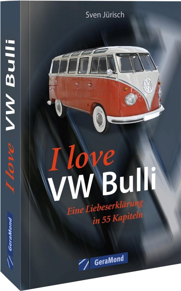 I love my VW-Bulli - Liebeserklärung an eine Legende (Michael Dörflinger)