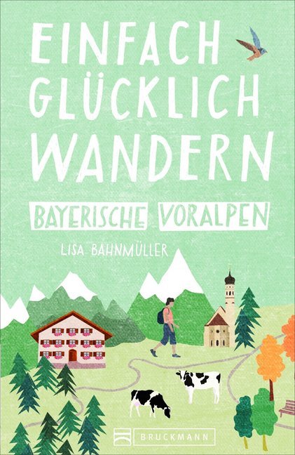 Einfach glücklich wandern Bayerische Voralpen (Lisa Bahnmüller)
