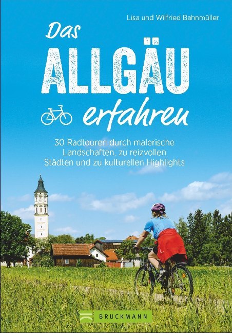 Das Allgäu erfahren (Wilfried Und Lisa Bahnmüller)