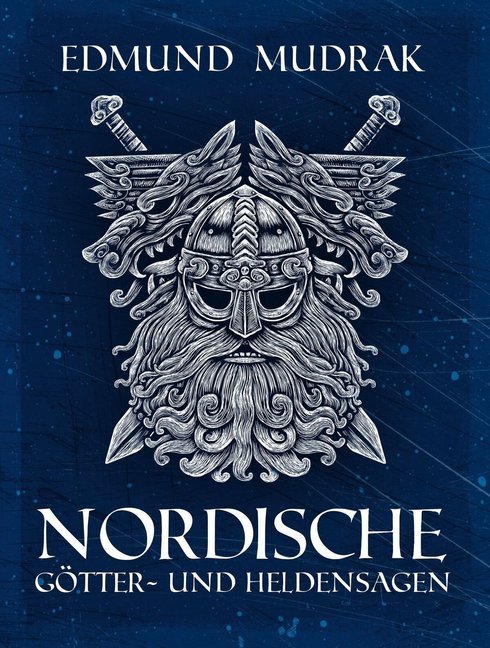 Nordische Götter- und Heldensagen (Edmund Mudrak)