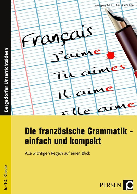 Die französische Grammatik - einfach und kompakt (Wolfgang Schütz)