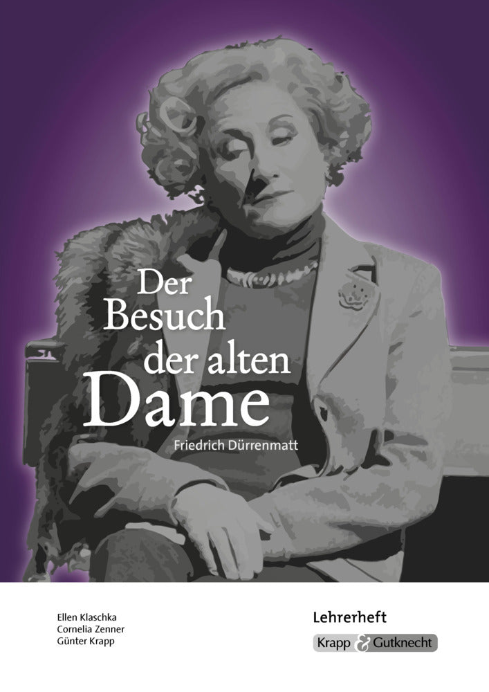 Der Besuch der alten Dame - Friedrich Dürrenmatt - Lehrerheft (Ellen Klaschka)