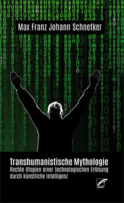 Transhumanistische Mythologie (Max F. J. Schnetker)