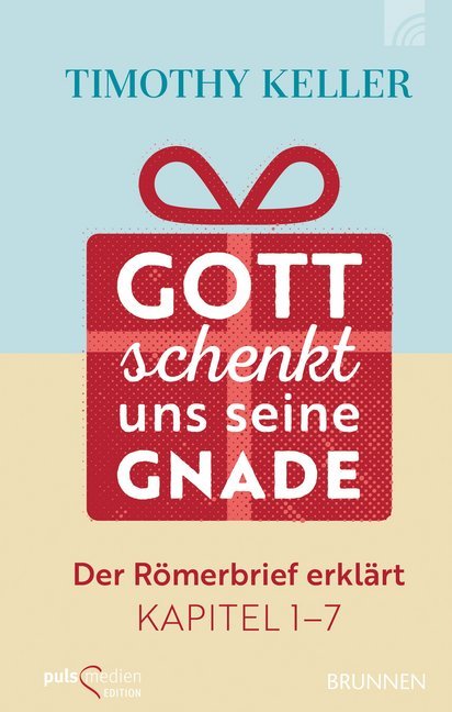 Gott schenkt uns seine Gnade (Timothy Keller)