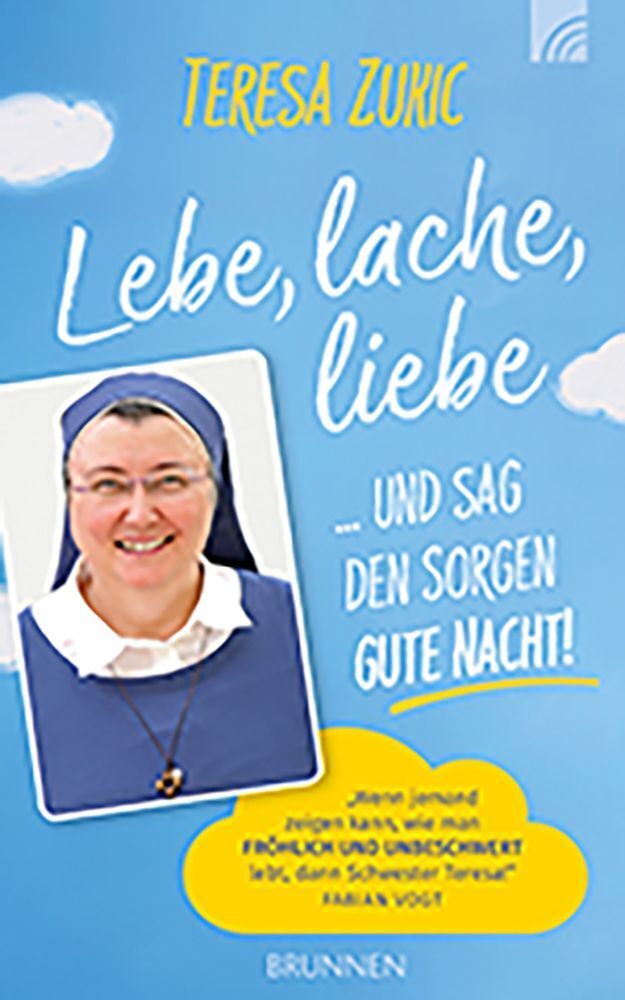 Lebe, lache, liebe ... und sag den Sorgen Gute Nacht! (Teresa Zukic)