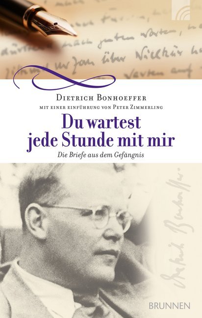 Du wartest jede Stunde mit mir (Dietrich Bonhoeffer)