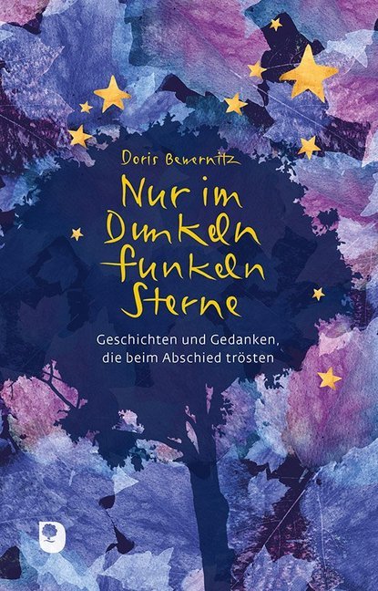 Nur im Dunkeln funkeln Sterne (Doris Bewernitz)