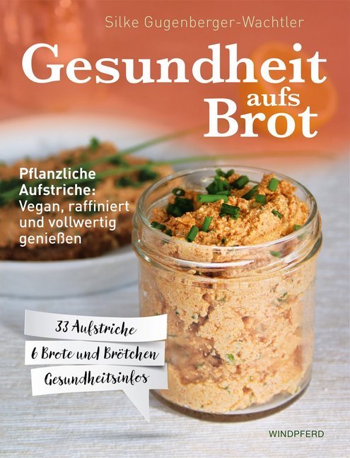 Gesundheit aufs Brot (Silke Gugenberger-Wachtler)