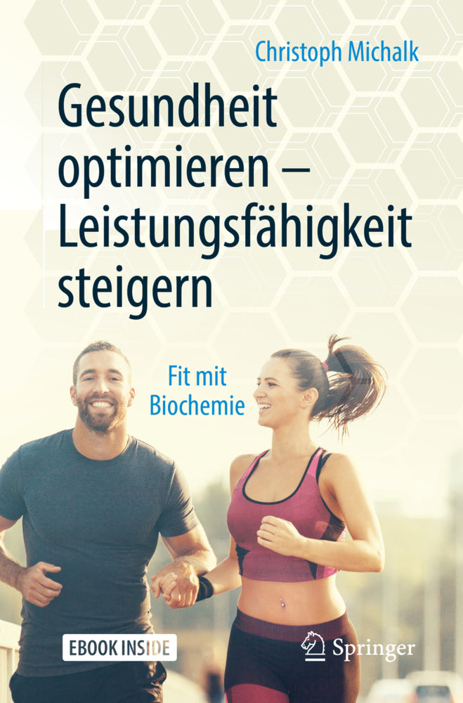 Gesundheit optimieren - Leistungsfähigkeit steigern, m. 1 Buch, m. 1 E-Book (Christoph Michalk)