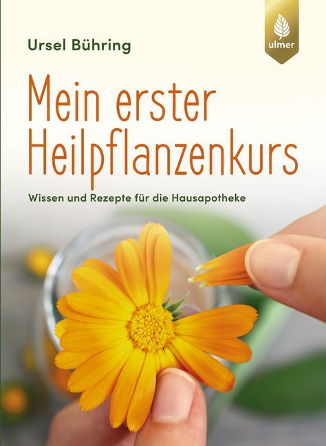 Mein erster Heilpflanzenkurs (Ursel Bühring)
