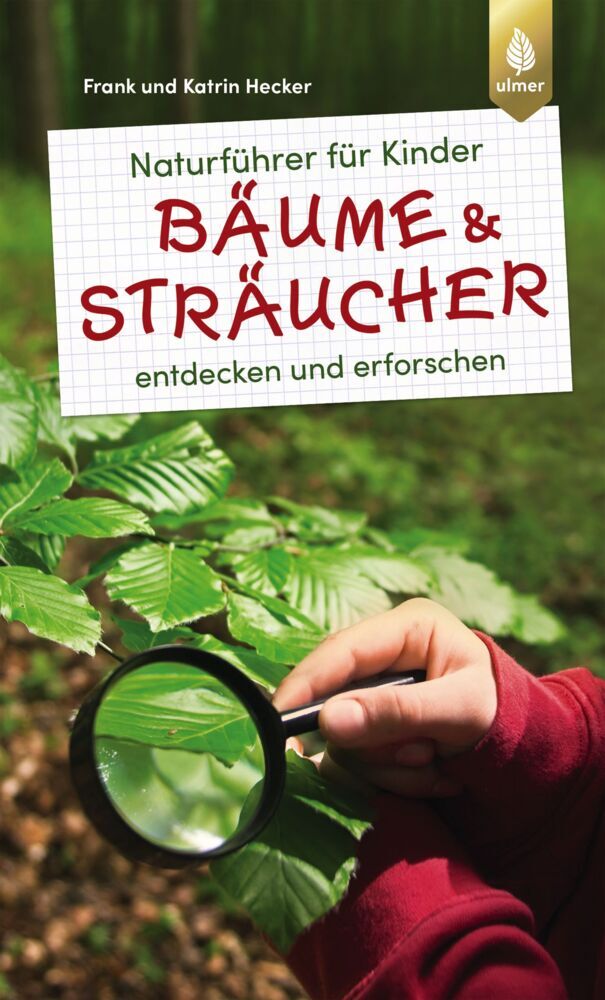 Naturführer für Kinder - Bäume und Sträucher (Frank Hecker)