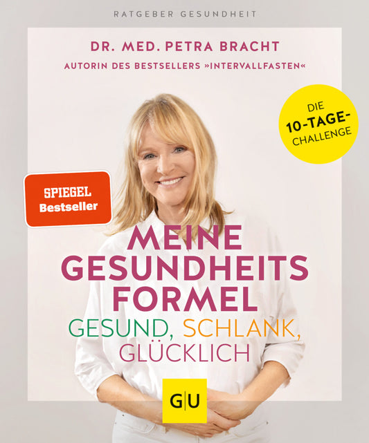 Meine Gesundheitsformel - Gesund, schlank, glücklich (Petra Bracht)