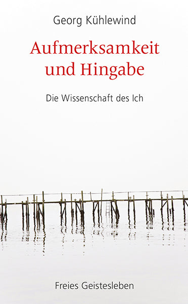 Aufmerksamkeit und Hingabe (Georg Kühlewind)