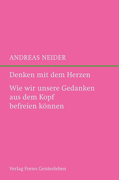 Denken mit dem Herzen (Andreas Neider)