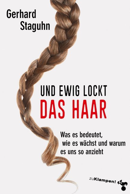 Und ewig lockt das Haar (Gerhard Staguhn)