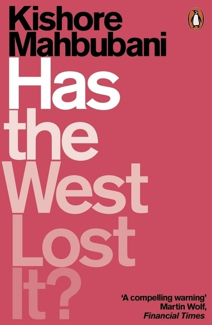 Has the West Lost It? (Kishore Mahbubani)