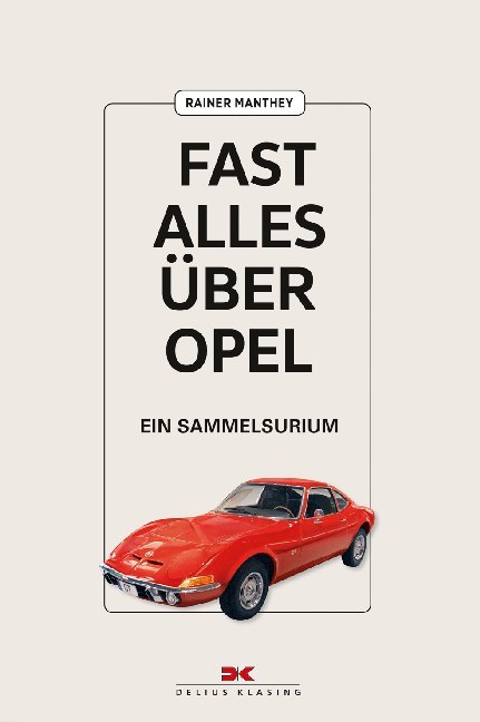 Fast alles über Opel (Rainer Manthey)