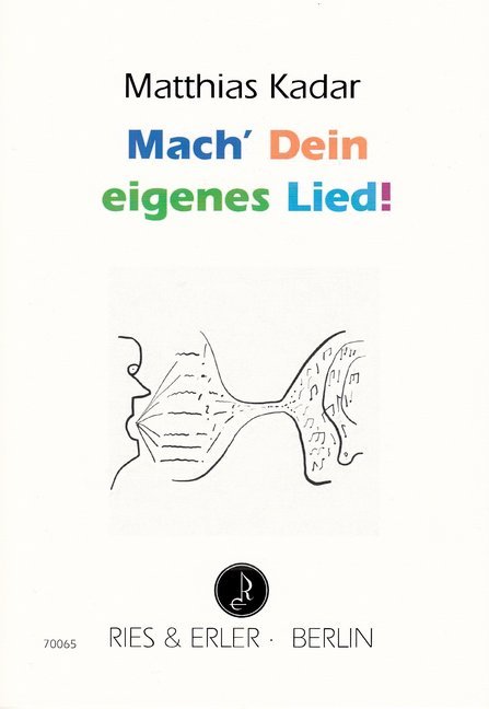 Mach' Dein eigenes Lied! (Matthias Kadar)