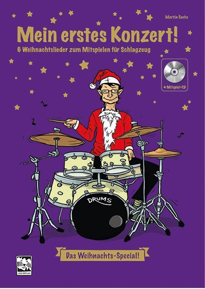 Mein erstes Konzert! 6 Weihnachtslieder zum Mitspielen für Schlagzeug, m. 1 Audio-CD (Martin Sachs)