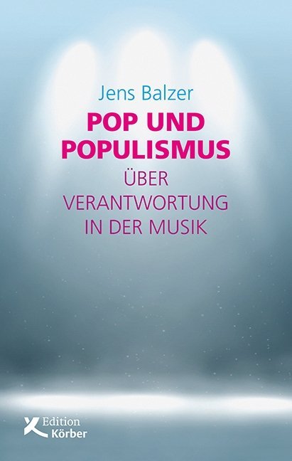 Pop und Populismus (Jens Balzer)