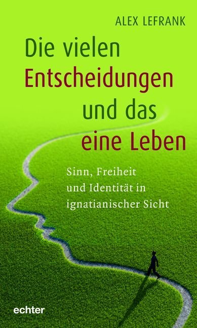 Die vielen Entscheidungen und das eine Leben (Alex Lefrank)