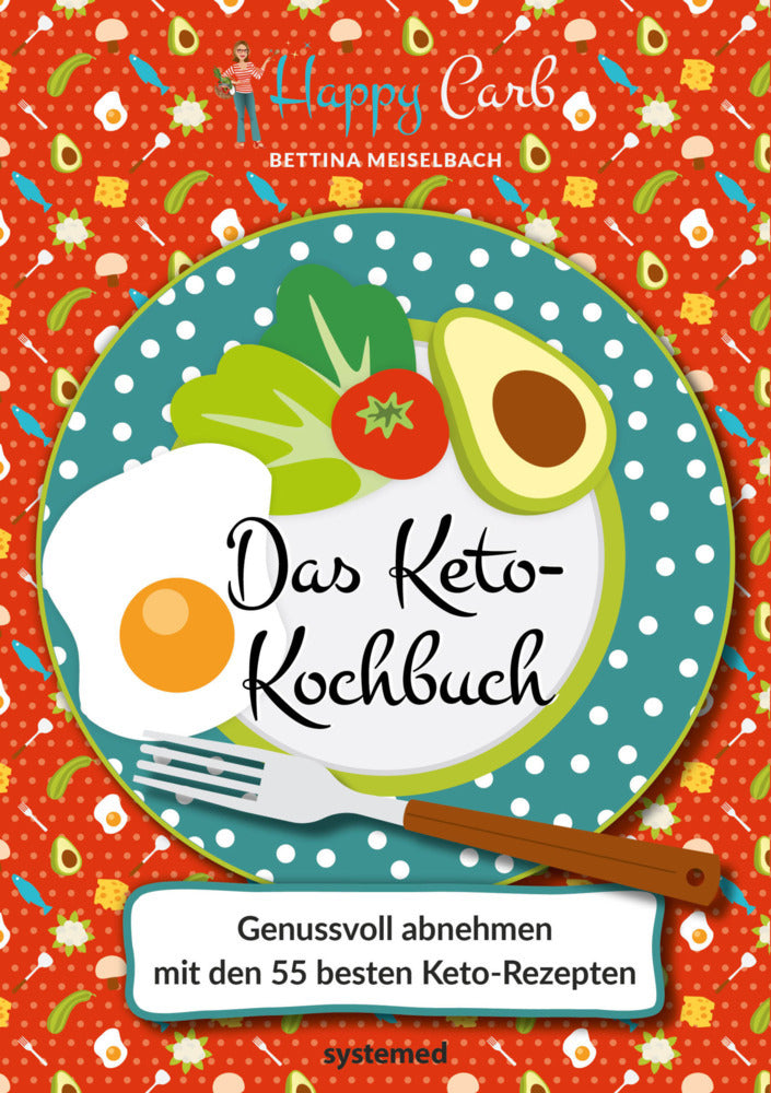 Happy Carb: Das Keto-Kochbuch (Bettina Meiselbach)