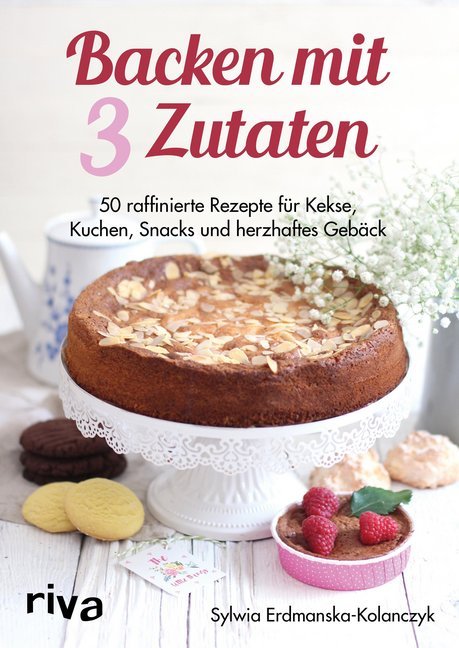 Backen mit 3 Zutaten (Sylwia Erdmanska-Kolanczyk)