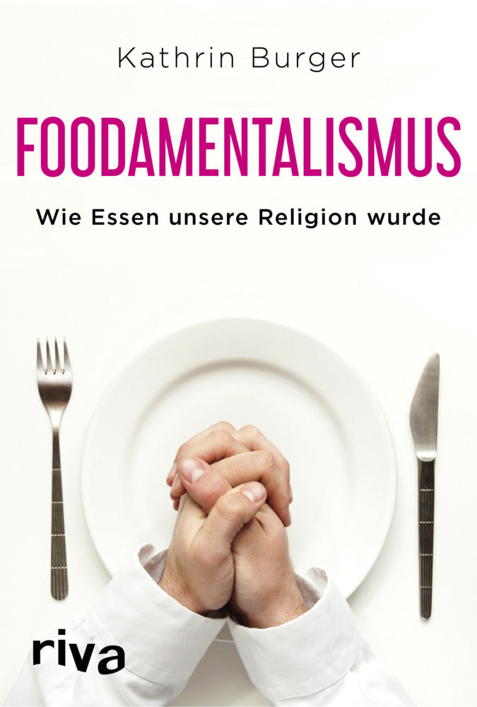 Foodamentalismus (Kathrin Burger)