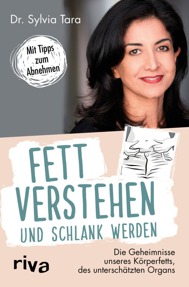 Fett verstehen und schlank werden (Sylvia Tara)