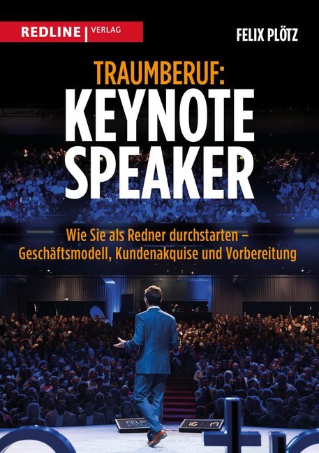 Traumberuf: Keynote Speaker (Felix Plötz)