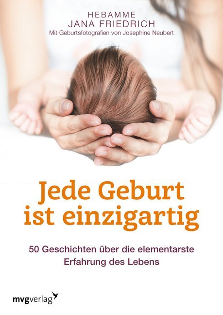 Jede Geburt ist einzigartig (Jana Friedrich)